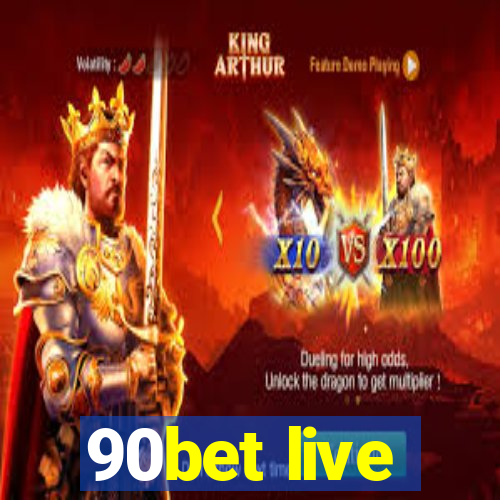 90bet live